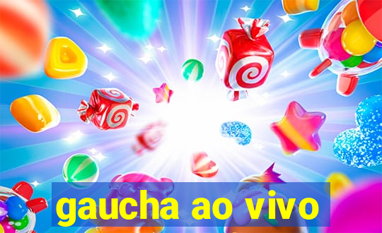 gaucha ao vivo